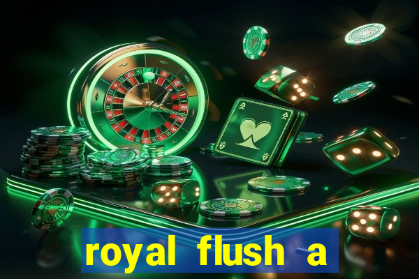 royal flush a maior jogada do poker